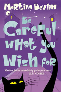 Be Careful What You Wish For by Martina Devlin